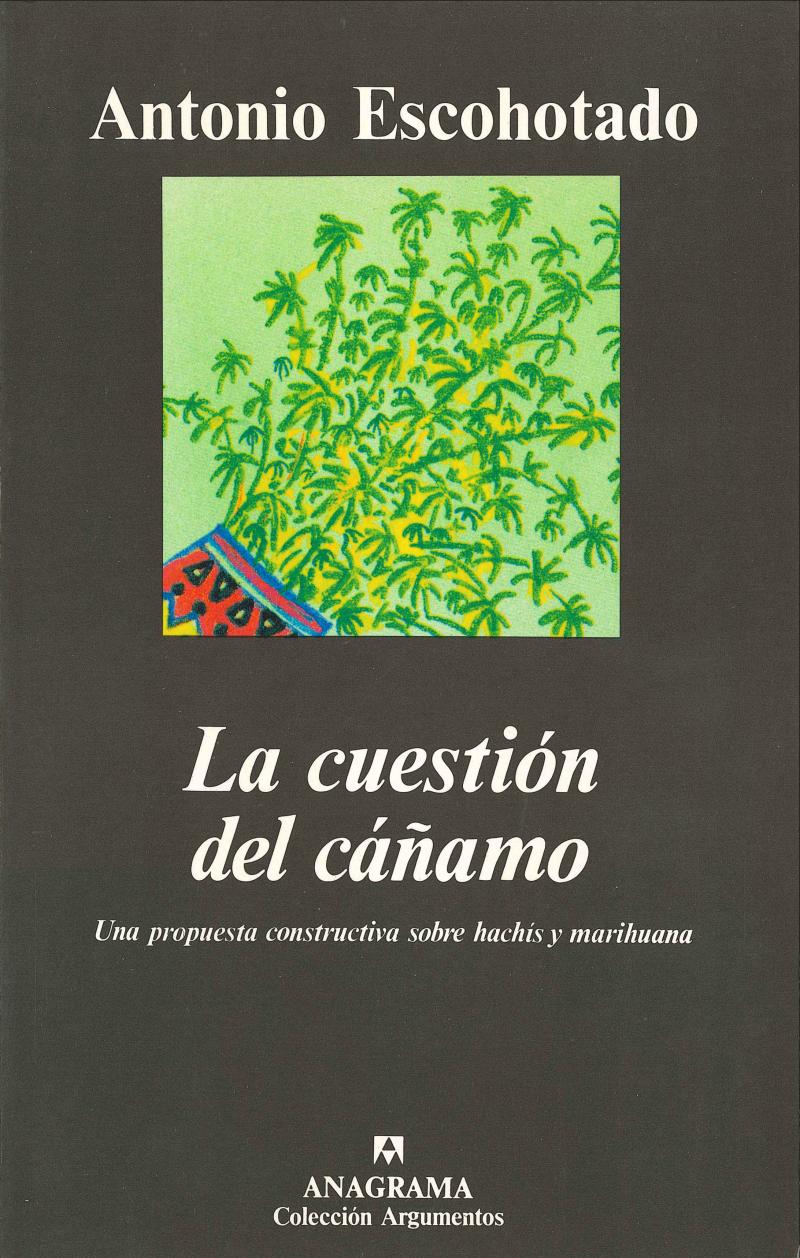 Portada del libro LA CUESTIÓN DEL CÁÑAMO - (UNA PROPUESTA CONSTRUCTIVA SOBRE HACHÍS Y MARIHUANA)