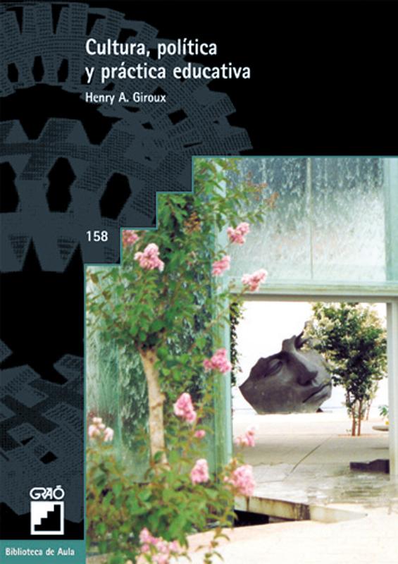 Portada del libro CULTURA, POLÍTICA Y PRÁCTICA EDUCATIVA