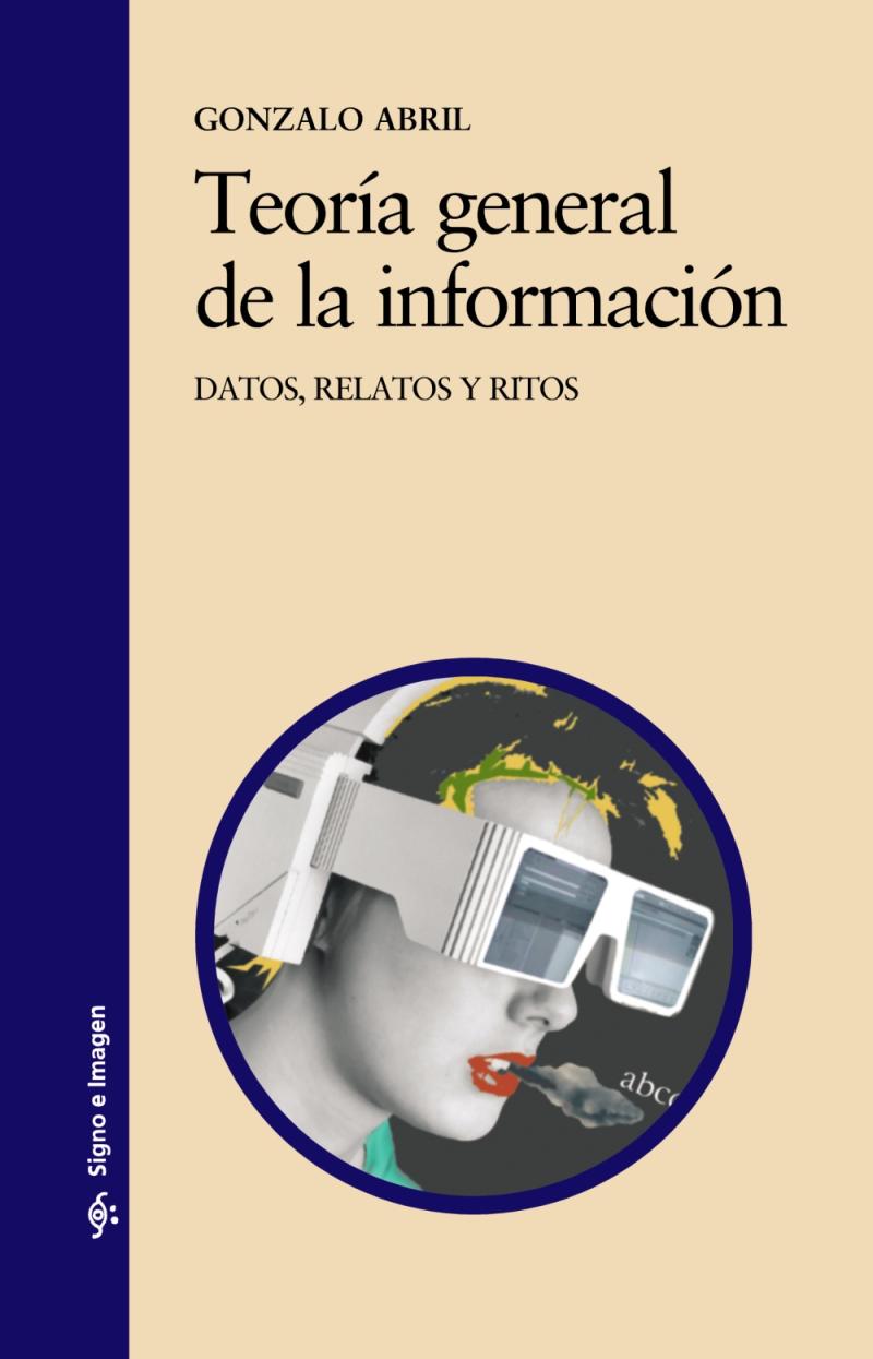 Portada del libro TEORÍA GENERAL DE LA INFORMACIÓN - DATOS, RELATOS Y RITOS