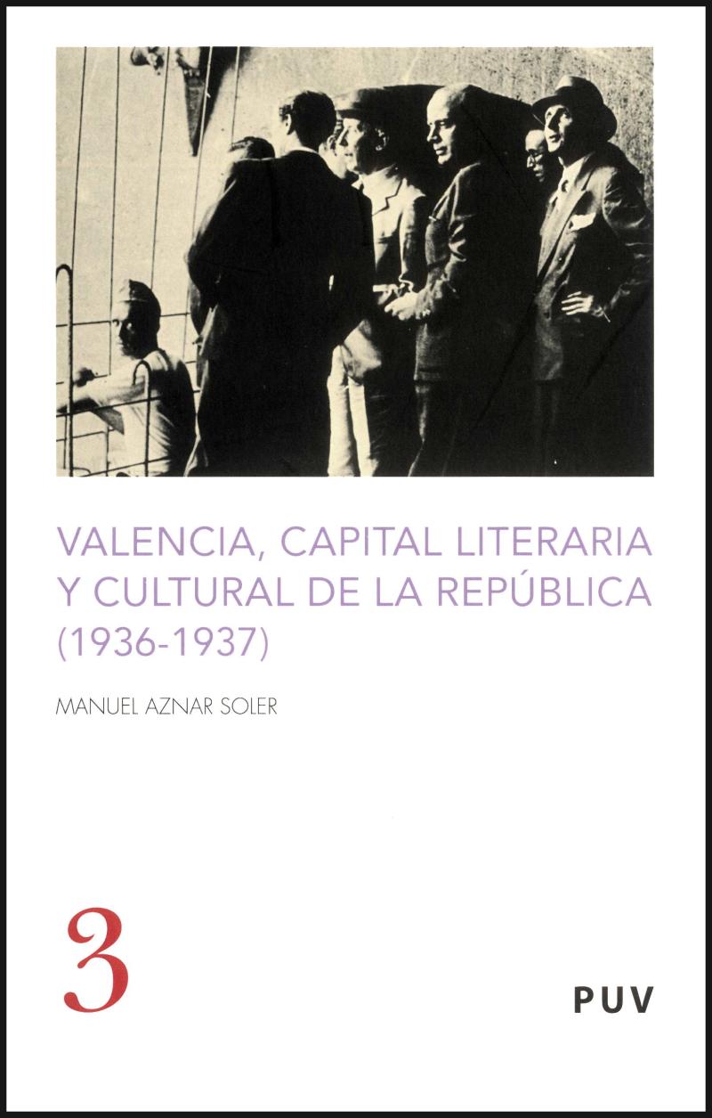 Portada del libro VALENCIA, CAPITAL LITERARIA Y CULTURAL DE LA REPÚBLICA (1936-1937)