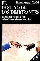 Portada del libro EL DESTINO DE LOS INMIGRANTES - ASIMILACIÓN Y SEGREGACIÓN EN LAS DEMOCRACIAS OCCIDENTALES