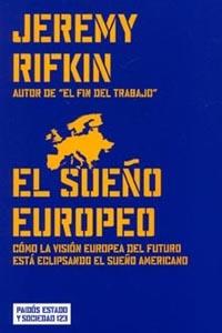Portada del libro EL SUEÑO EUROPEO - CÓMO LA VISIÓN EUROPEA DEL FUTURO ESTÁ ECLIPSANDO EL SUEÑO AMERICANO