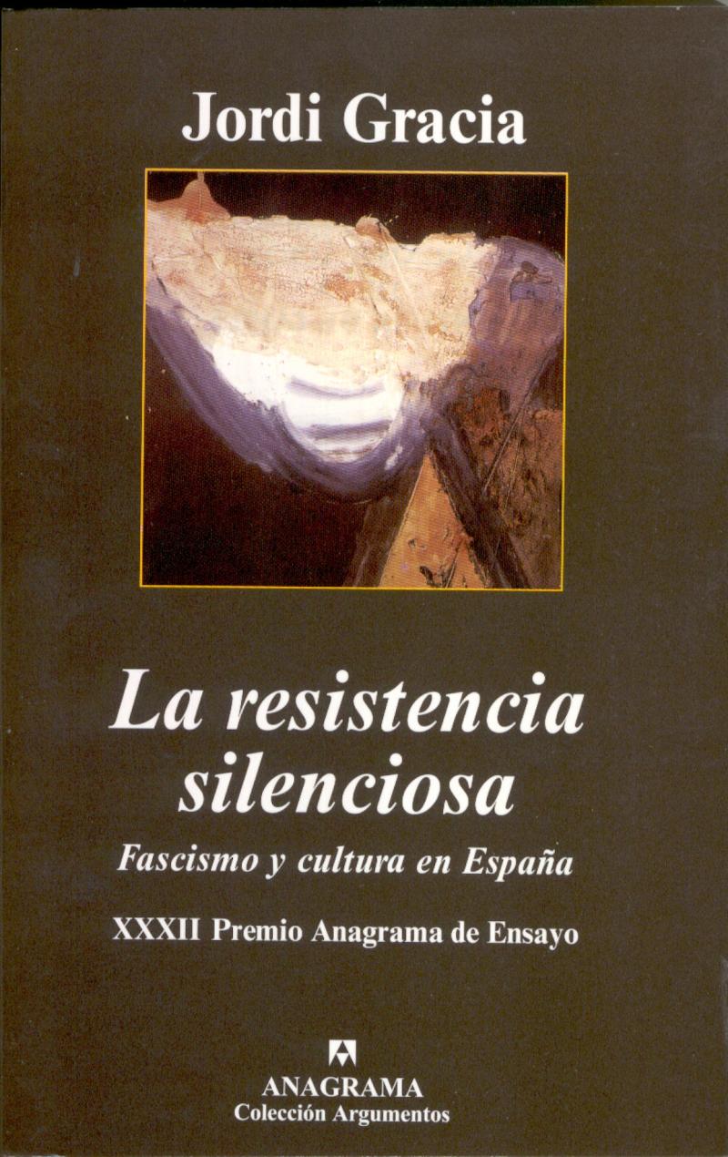 Portada del libro LA RESISTENCIA SILENCIOSA - FASCISMO Y CULTURA EN ESPAÑA