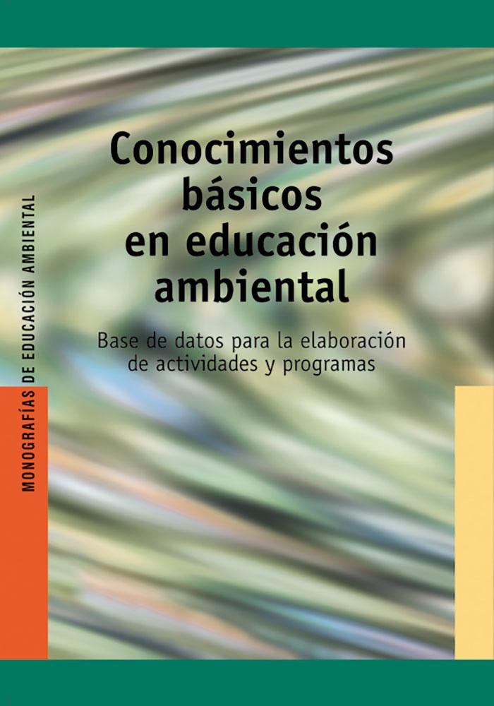 Portada del libro CONOCIMIENTOS BÁSICOS EN EDUCACIÓN AMBIENTAL - BASE DE DATOS PARA LA ELABORACION DE ACTIVIDADES Y PROGRAMAS