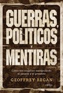 Portada del libro GUERRAS, POLÍTICOS Y MENTIRAS - CÓMO NOS ENGAÑAN MANIPULANDO EL PASADO Y EL PRESENTE