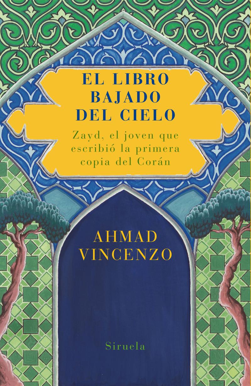 Portada del libro EL LIBRO BAJADO DEL CIELO - ZAYD, EL JOVEN QUE ESCRIBIÓ LA PRIMERA COPIA DEL CORÁN