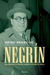 Portada del libro NEGRÍN. - UNA BIOGRAFÍA DE LA FIGURA MÁS DIFAMADA DE LA ESPAÑA DEL SIGLO XX