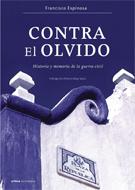 Portada del libro CONTRA EL OLVIDO - HISTORIA Y MEMORIA DE LA GUERRA CIVIL