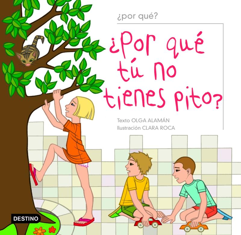 Portada del libro ¿POR QUÉ NO TIENES PITO? - LA SEXUALIDAD
