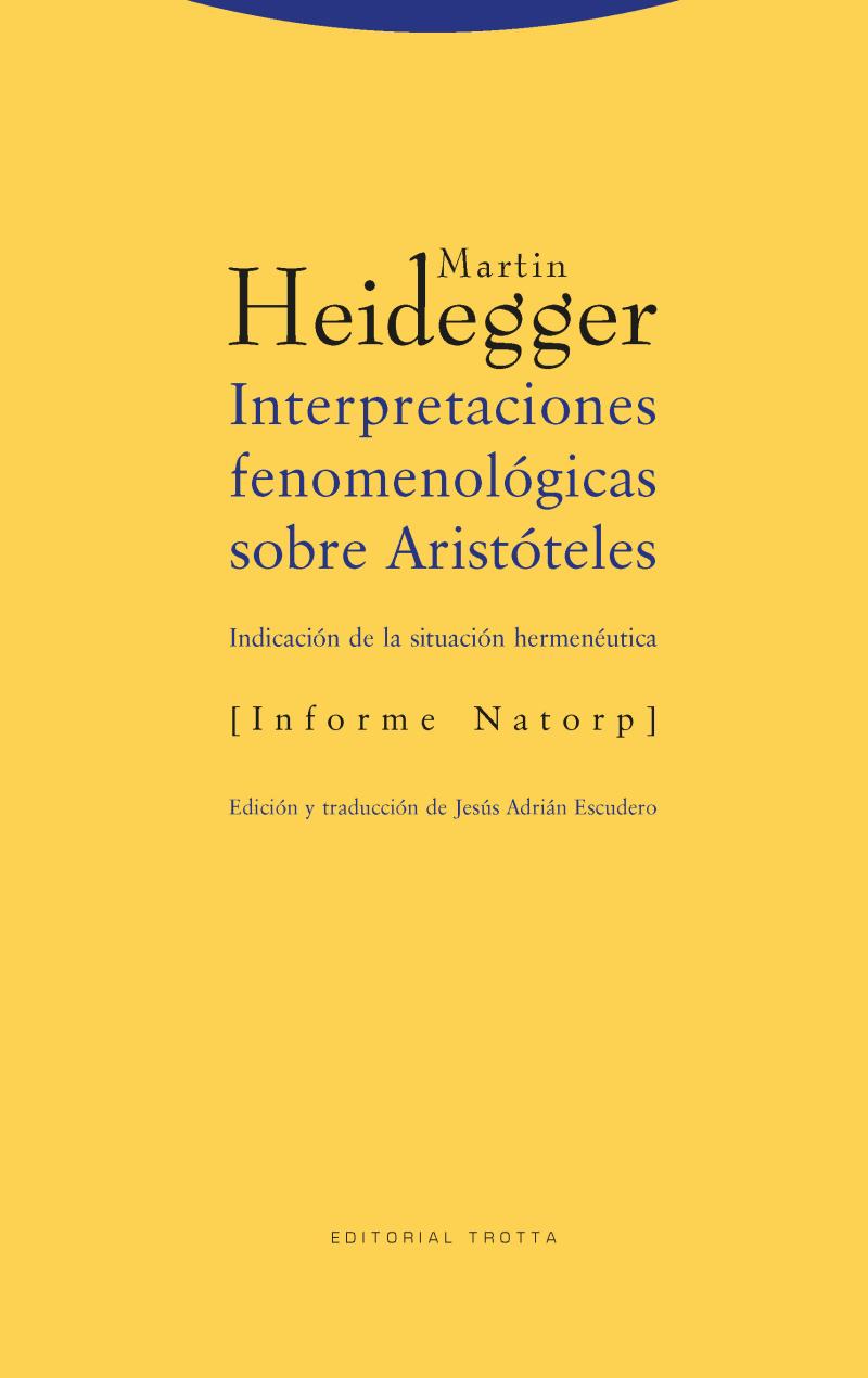 Portada del libro INTERPRETACIONES FENOMENOLÓGICAS SOBRE ARISTÓTELES - (INDICACIÓN DE LA SITUACIÓN HERMENÉUTICA) [INFORME NATORP]