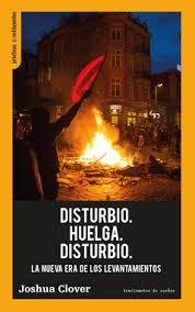 Portada del libro DISTURBIO. HUELGA. DISTURBIO. - LA NUEVA ERA DE LOS LEVANTAMIENTOS
